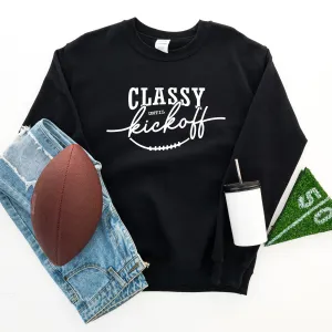 Classy Until Kickoff | Sweatshirt