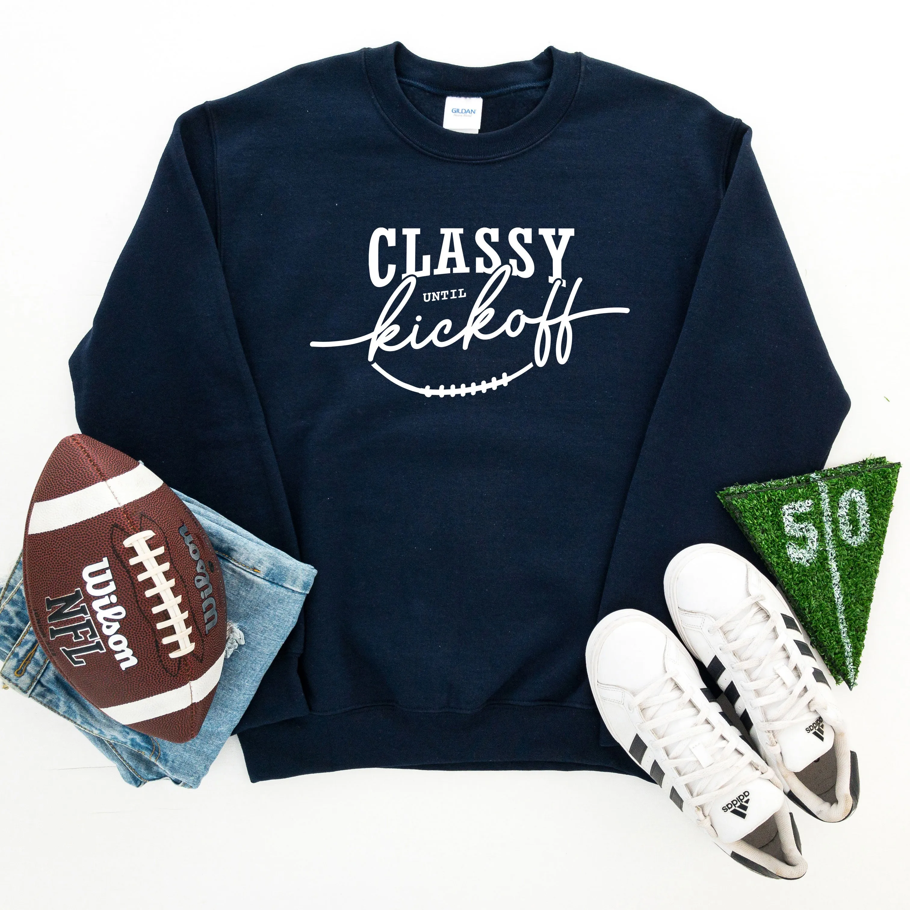 Classy Until Kickoff | Sweatshirt