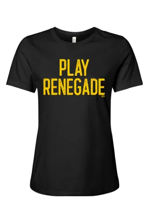 Play Renegade - Ladies Tee